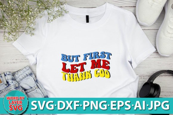 But First Let Me Thank God RETRO SVG