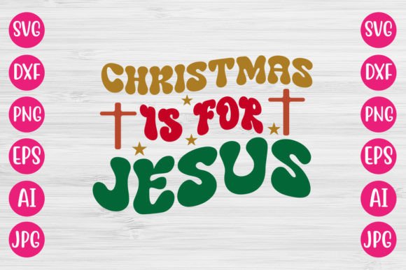 Christmas is for Jesus RETRO SVG