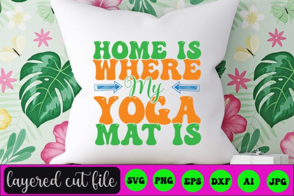 Home is Where My Yoga Mat is RETRO SVG