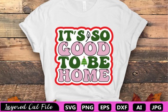 It’s so Good to Be Home RETRO SVG