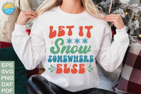 Let It Snow Somewhere Else Retro SVG