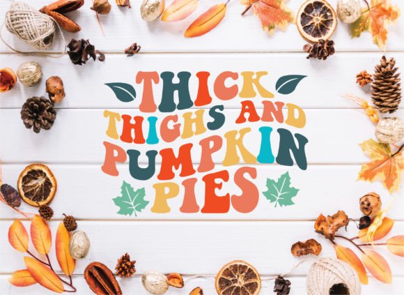 Thick Thighs and Pumpkin Pies Retro Svg